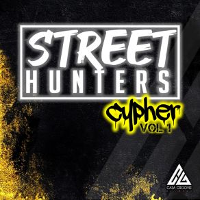 Download track Street Hunters Cypher - Encierro CasaGroovieArturo De La Torre, Bader In The House, Die Guerrero, Ryel Soul, Victor El Preso