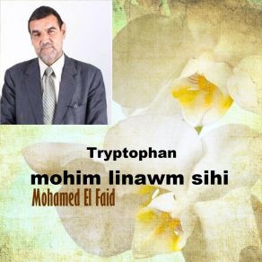 Download track Tryptophan Mohim Linawm Sihi, Pt. 1 Mohamed El Faid