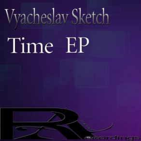 Download track Time (Original Mix) Vyacheslav Sketch