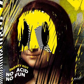 Download track No Acid No Fun (Ujif # 1993 Remix) Sneaky Kot