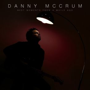 Download track I Got A Question Danny McCrum