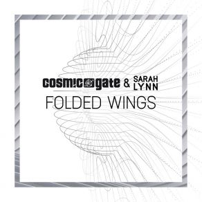 Download track Folded Wings (Rafael Frost Extended Remix) Cosmic Gate, Sarah Lynn