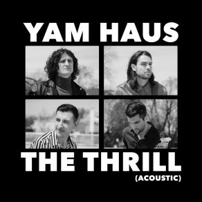 Download track The Thrill (Acoustic) Yam Haus