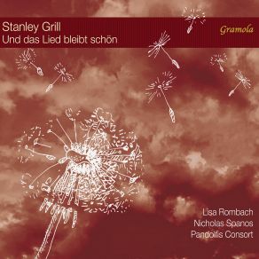 Download track Grill: 5 Rilke Songs: No. 2, Mein Leben Ist Nicht Diese Steile Stunde Nicholas Spanos, Pandolfis Consort, Lisa Rombach