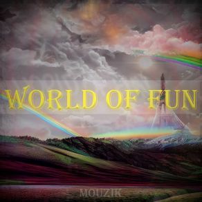 Download track World Of Fun Mouzik