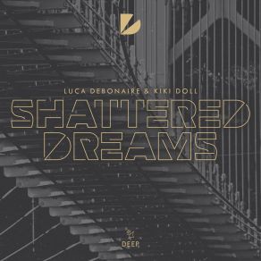 Download track Shattered Dreams Kiki Doll, Luca Debonaire