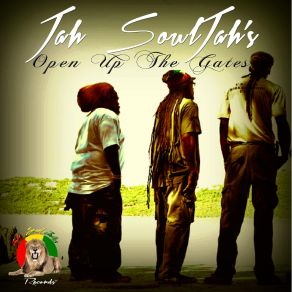 Download track Open Up The Gates Jah Souljahs