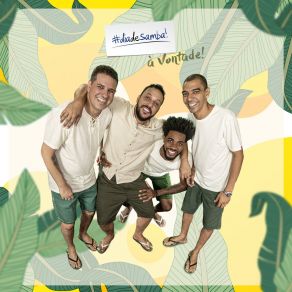 Download track Samba Que A Gente Exalta / De Onde Eu Venho / Embaraçado (Ao Vivo) Grupo # Diadesamba