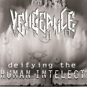 Download track Deifying The Human Intellect Vengeance Within