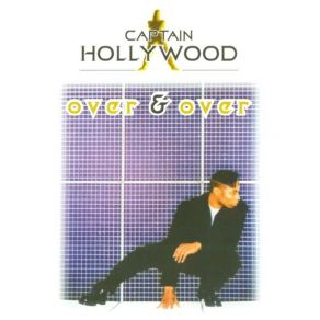 Download track Over & Over (Force & Gordon's Extended Dance Mix) Captain Hollywood