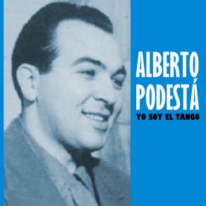 Download track Yo Soy El Tango Alberto PodestáMiguel Caló, Orquesta De Miguel Calo