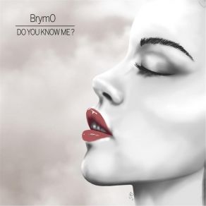 Download track Do You Know Me? Brymo