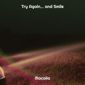 Download track It's Too Late To Try Again... Macolia