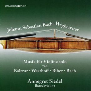 Download track Violin Partita No. 2 In D Minor, BWV 1004 III. Sarabande Annegret Siedel