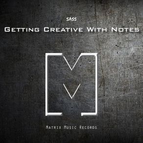 Download track Getting Creative With Notes Sass