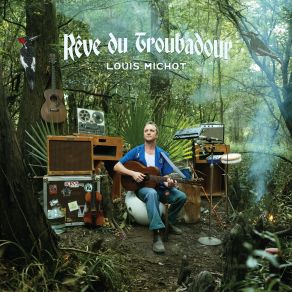 Download track Rêve Du Troubadour Louis Michot