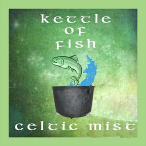 Download track Road To Killarney Kettle Of Fish