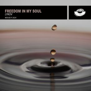 Download track Freedom In My Soul (Extended Mix) Lykov