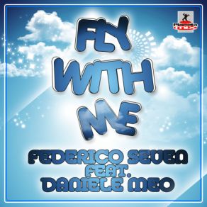 Download track Fly With Me (Extended Mix) Daniele Meo, Federico Seven