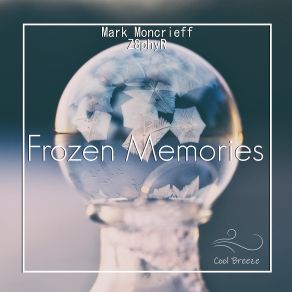 Download track Frozen Memories Mark Moncrieff