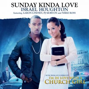 Download track Sunday Kinda Love Israel Houghton, PJ Morton, Aaron Lindsey, Nikki Ross