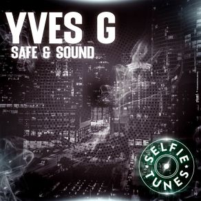 Download track Safe & Sound Yves G