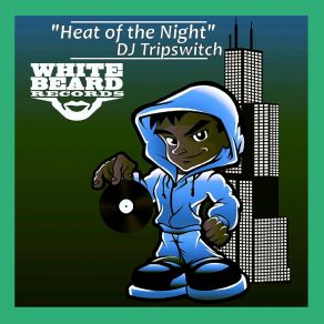 Download track Heat Of The Night DJ Tripswitch