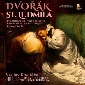 Download track Saint Ludmila, Op. 71, Part I: Co Bude Nyní: What Will Befall Us? (Chorus) The Prague Symphony Orchestra, Prague Philharmonic Choir, Vaclav Smetacek