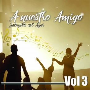 Download track Amigo Ven A Jesucristo Salmistas Del Ayer