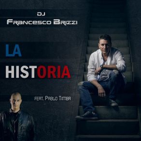 Download track La Historia DJ Francesco BrizziPedrito Calvo Jr, Pablo Timba