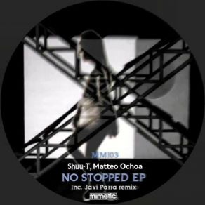 Download track No Stopped (Original Mix) Matteo Ochoa