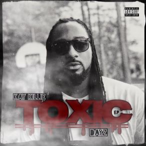 Download track Toxic Freestyle Kay Killie