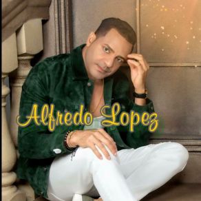 Download track La Pastillita Alfredo Lopez