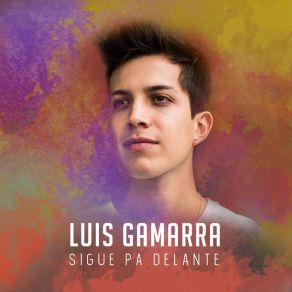 Download track Sigue Pa' Delante Luis Gamarra