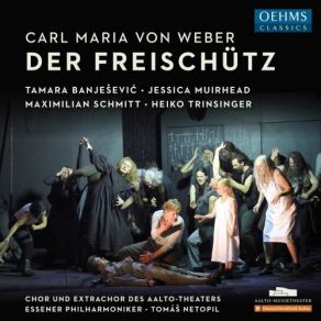 Download track Der Freischütz, Op. 77, J. 277, Act II: Bist Du Endlich Da! (Live) Tamara BanješevićMaximilian Schmitt, Jessica Muirhead