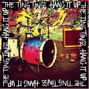 Download track Hang It Up The Ting Tings