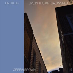 Download track 7 (Untitled) Griffin BrownThe Untitled