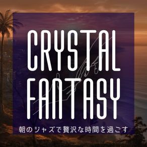 Download track Soft Murmurs Of Morning Crystal Fantasy