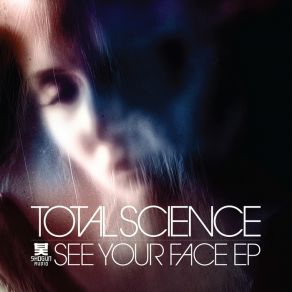 Download track See Your Face Total ScienceRiya