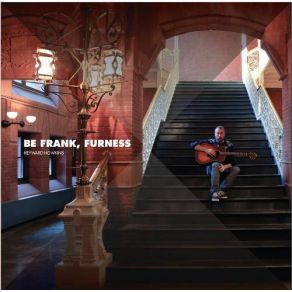 Download track Be Frank, Furness Heyward Howkins