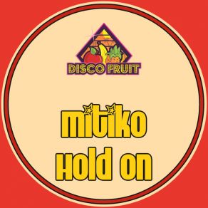 Download track Hold On Mitiko