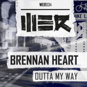 Download track Outta My Way Brennan Heart