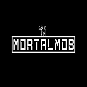 Download track The Way Life Goes Mortal Mob