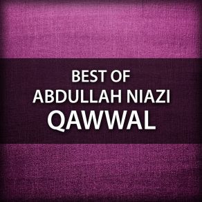 Download track Aaj Badhawa Abdullah Niazi Qawwal