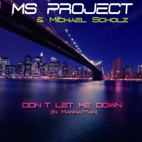 Download track Don't Let Me Down (In Manhattan) (Euro Edit) Michael Scholz