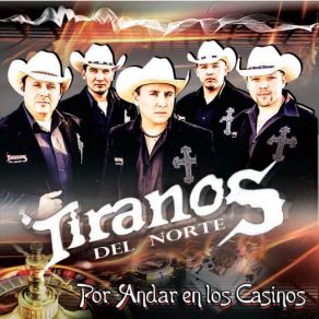 Download track Por Andar En Los Casinos Tiranos Del Norte