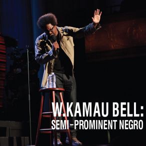 Download track Too Much To Get Upset About W. Kamau Bell