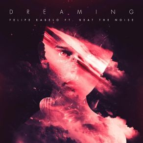 Download track Dreaming Felipe RabeloBeat The Noise