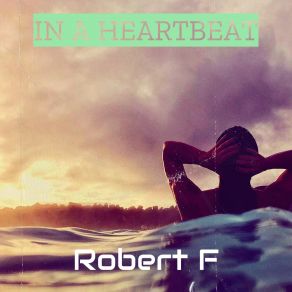 Download track Since You Walked Away Robert F