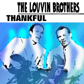 Download track Don't Let Your Sweet Love Die The Louvin Brothers